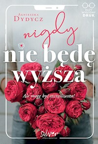 Nigdy nie będę wyższa - Agnieszka Dydycz - ebook + audiobook + książka