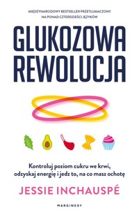 Glukozowa rewolucja - Inchauspe Jessie - książka