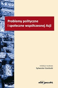 Problemy polityczne i społeczne współczesnej Azji -  - książka