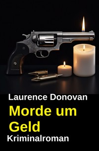 Morde um Geld: Kriminalroman - Laurence Donovan - ebook