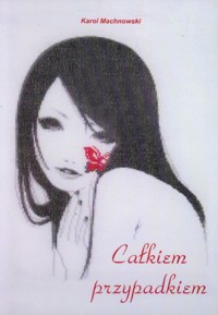 Całkiem przypadkiem - Karol Machnowski - książka