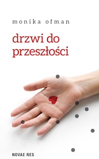 Drzwi do przeszłości - Monika Ofman - ebook + książka