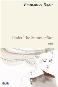 Under The Summer Sun - Emmanuel Bodin - ebook
