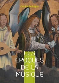 Les Époques de la musique - Camille Bellaigue - ebook