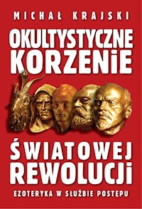 Okultystyczne korzenie światowej rewolucji - Krajski Michał - książka