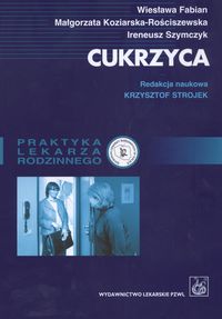 Cukrzyca Praktyka lekarza rodzinnego - Fabian Wiesława - książka