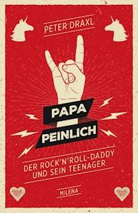 Papa Peinlich - Peter Draxl - ebook