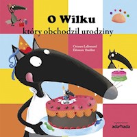 O Wilku który obchodził urodziny - Lallemand Orianne - książka