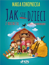 Jak się dzieci w Bronowie z Rozalią bawiły - Maria Konopnicka - ebook