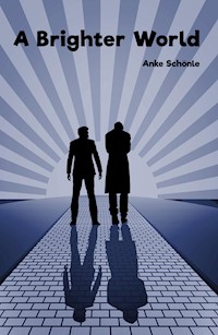 A Brighter World - Anke Schönle - ebook
