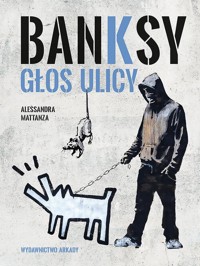 Banksy. Głos ulicy - Mattanza Alessandra - książka