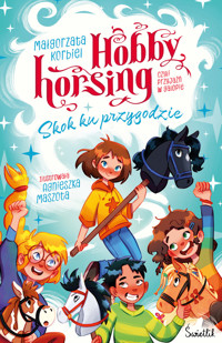 Hobby horsing, czyli przyjaźń w galopie. Skok ku przygodzie. Tom 1 - Małgorzata Korbiel - ebook + audiobook + książka