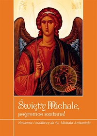 Święty Michale pogromco szatana! - Zimończyk Krzysztof - książka
