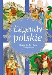 Legendy polskie O Lechu, Czechu, Rusie i inne opowieści - Ewa Stadtmüller - książka