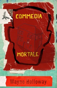 Commedia Mortale - Wayne Holloway - ebook