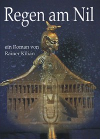 Regen am Nil - Rainer Kilian - ebook