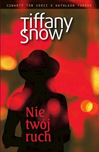 Nie twój ruch - Snow Tiffany - książka