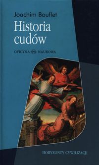 Historia cudów Od średniowiecza do dziś - Bouflet Joachim - książka