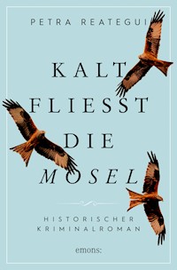 Kalt fließt die Mosel - Petra Reategui - ebook
