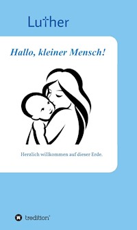 Hallo, kleiner Mensch! - Luther - ebook