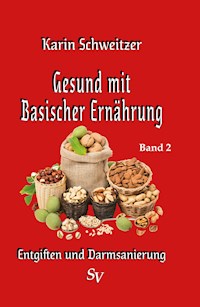 Gesund mit basischer Ernährung Band 2 - Karin Schweitzer - ebook