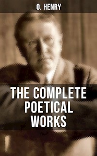 THE COMPLETE POETICAL WORKS OF O. HENRY - O. Henry - ebook