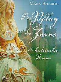 Der Pflug des Zorns - Ein historischer Roman - Maria Helleberg - ebook