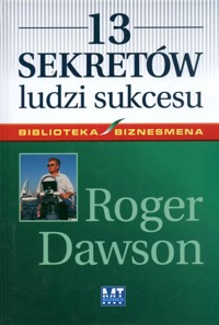 13 sekretów ludzi sukcesu - Roger Dawson - ebook + książka