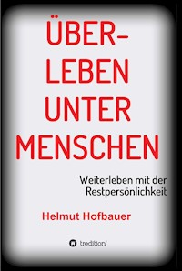 Überleben unter Menschen - Helmut Hofbauer - ebook