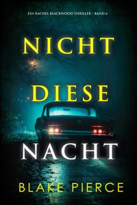 Nicht Diese Nacht (Ein Rachel Blackwood Thriller – Band 6) - Blake Pierce - ebook
