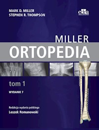 Ortopedia Miller Tom 1 - Miller M.D., Thompson S.R. - książka