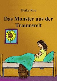 Das Monster aus der Traumwelt - Heike Rau - ebook