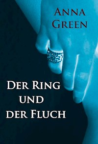 Der Ring und der Fluch - Anna Green - ebook