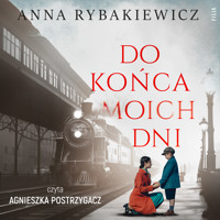 Do końca moich dni - Rybakiewicz Anna - ebook + audiobook + książka