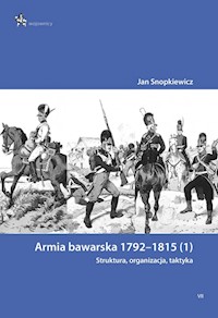 Armia bawarska 1792-1815 (1). Struktura, organizacja, taktyka/InfortEdtions - Snopkiewicz Jan - książka