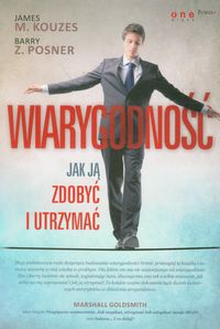Wiarygodność Jak ją zdobyć i utrzymać - Kouzes James M., Posner Barry Z. - książka