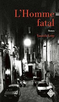 L'Homme fatal - Yannick Letty - ebook