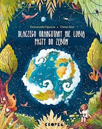 Dlaczego orangutany nie lubią pasty do zębów - Figueras Emanuelle - książka