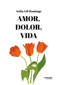 Amor, dolor, vida - Sofía Gil Domingo - ebook