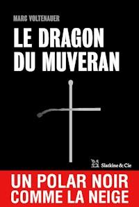 Le Dragon du Muveran - Marc Voltenauer - ebook