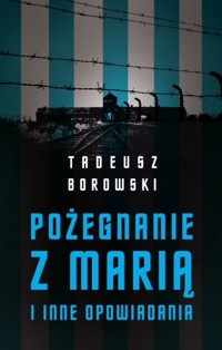 Pożegnanie z Marią - Tadeusz Borowski - ebook + książka