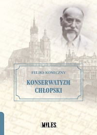 Konserwatyzm chłopski - Feliks Koneczny - książka