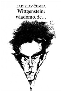 Wittgenstein: wiadomo, że... - Ladislav Cumba - książka