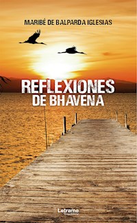 Reflexiones de Bhavena - Maribé Balparda de Iglesias - ebook