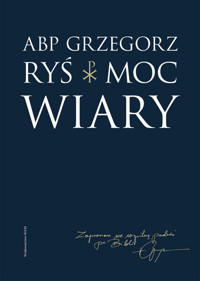 Moc wiary - kard. Grzegorz Ryś  - książka