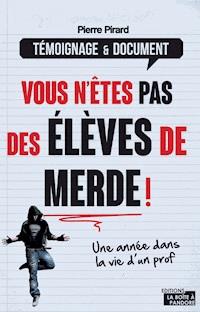 Vous n'êtes pas des élèves de merde ! - Pierre Pirard - ebook