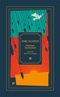 Idąc na rzeź - Mahmud Doulatabadi - ebook + książka