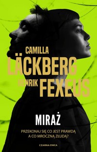 Miraż - Läckberg Camilla, Fexeus Henrik - książka
