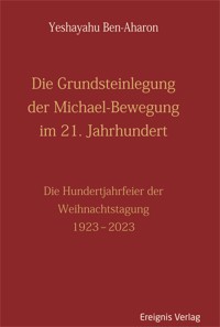 Die Grundsteinlegung der Michael-Bewegung im 21. Jahrhundert - Yeshayahu Ben-Aharon - ebook
