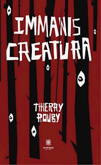 Immanis creatura - Thierry Rouby - ebook
